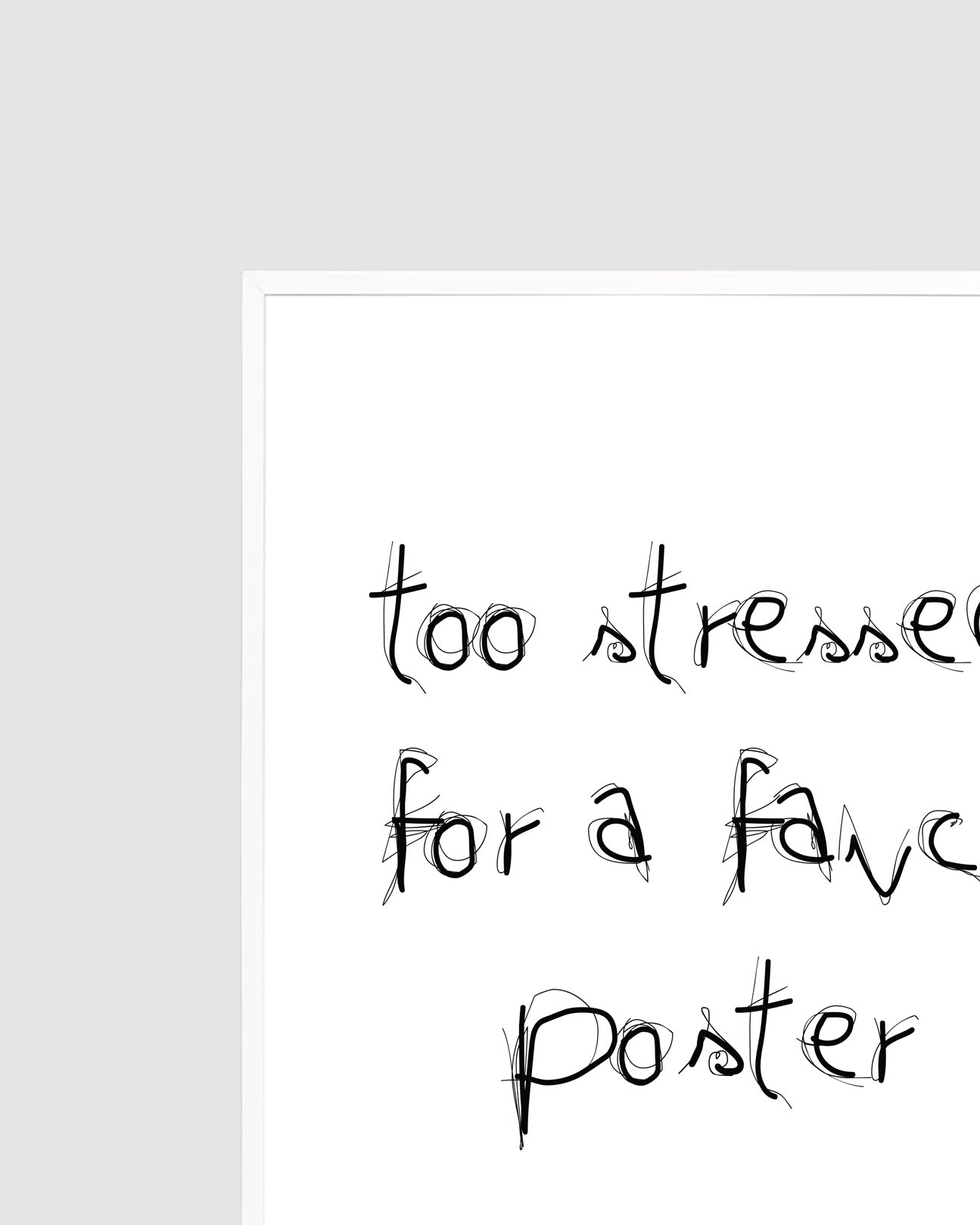 Poster Frame - Stressed-2